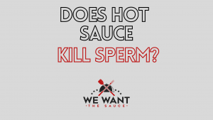 Does Hot Sauce Kill Sperm?