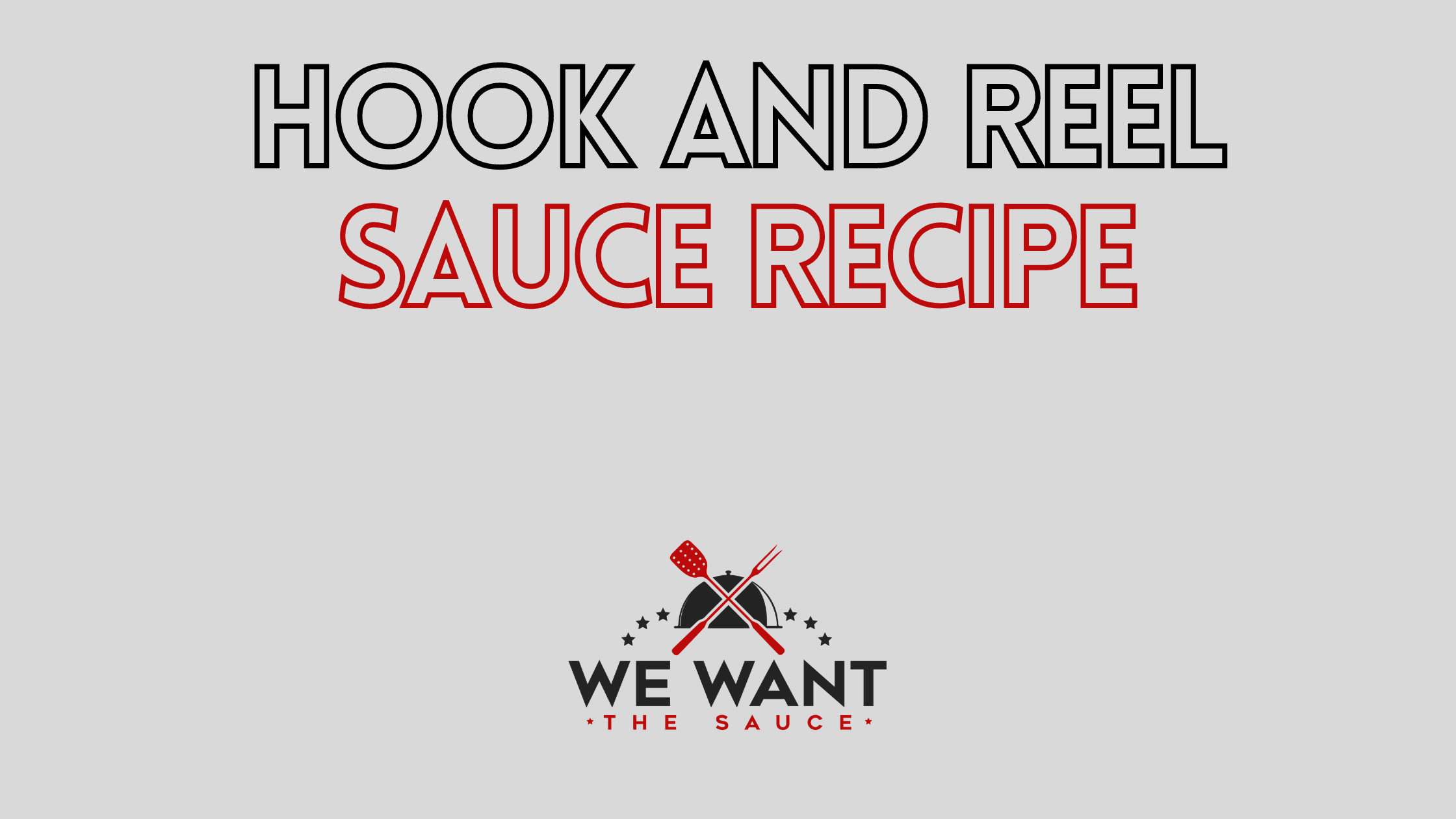 Hook And Reel Sauce Recipe ⋆ We Want The Sauce