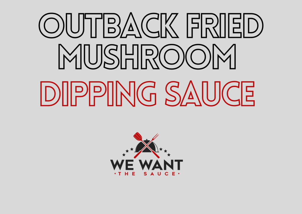 Outback Fried Mushroom Dipping Sauce Recipe ⋆ We Want The Sauce