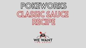 Pokeworks Classic Sauce Recipe