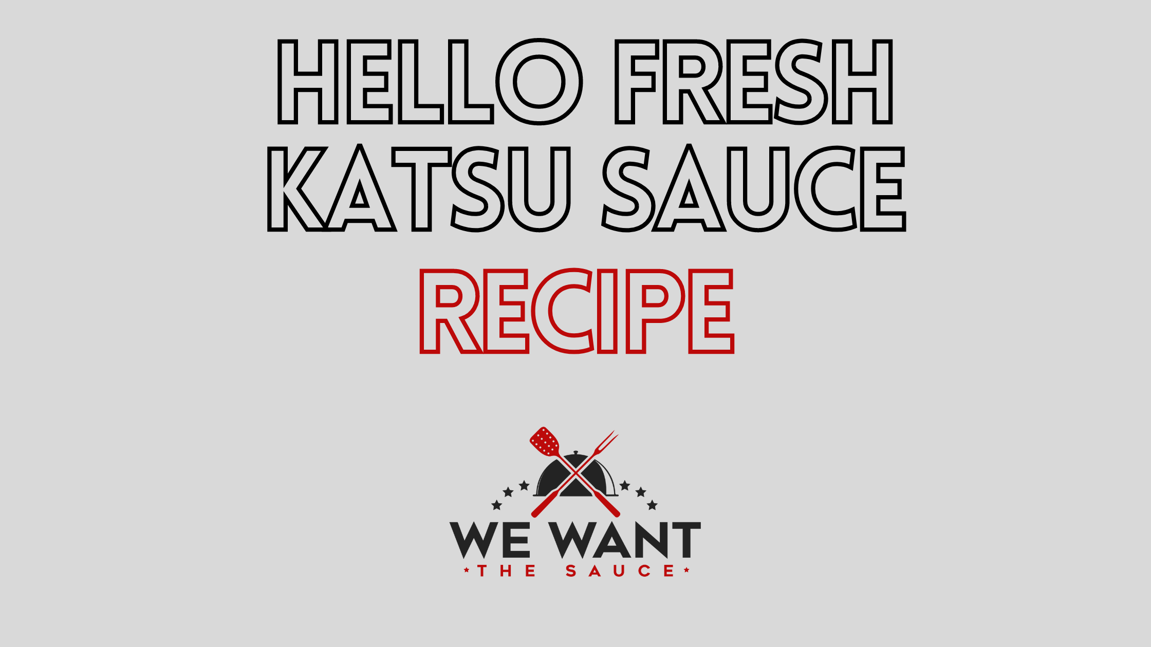 Hello Fresh Katsu Sauce Recipe ⋆ We Want The Sauce