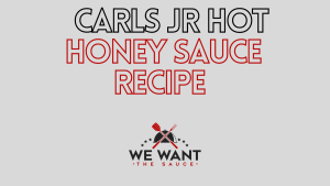 Carls Jr Hot Honey Sauce Recipe