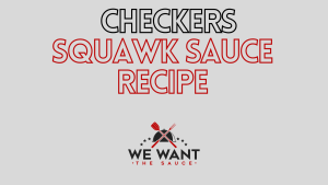 Checkers Squawk Sauce Recipe