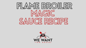 Flame Broiler Magic Sauce Recipe