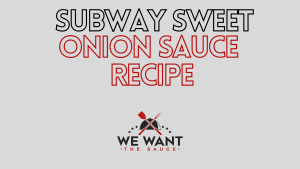 Subway Sweet Onion Sauce Recipe