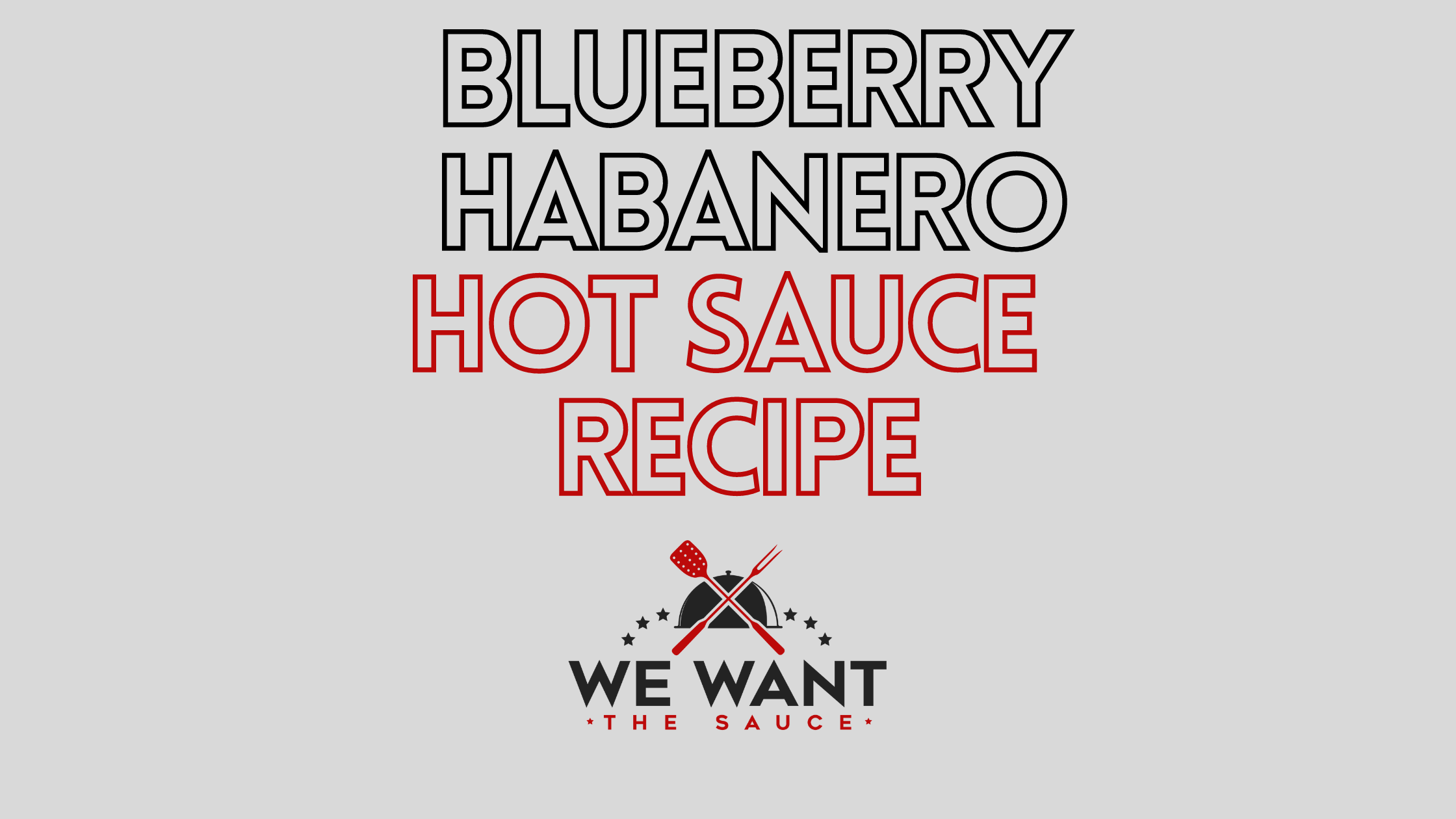 Blueberry Habanero Hot Sauce Recipe ⋆ We Want The Sauce