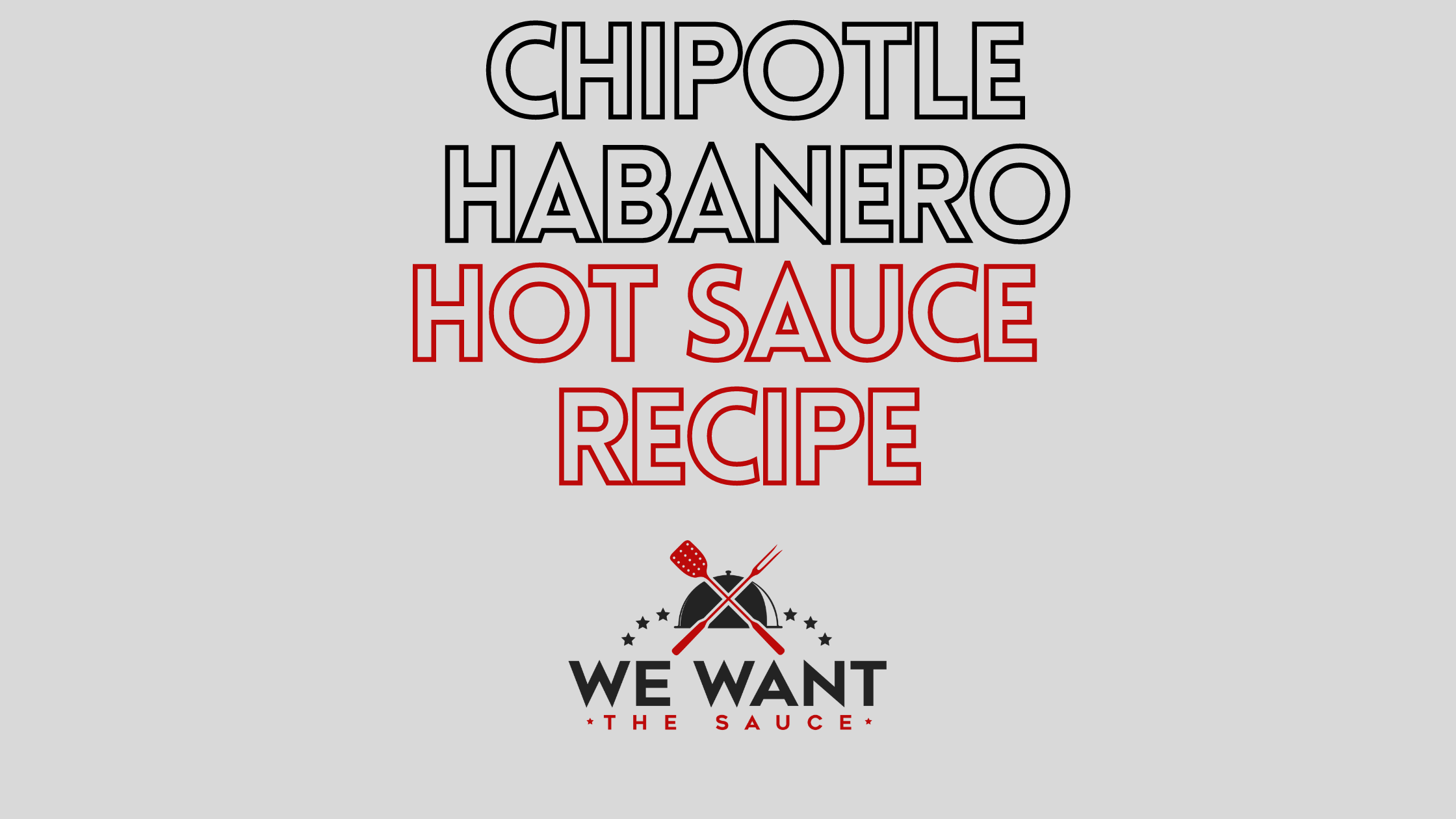 Chipotle Habanero Hot Sauce Recipe ⋆ We Want The Sauce