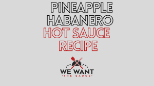Pineapple Habanero Hot Sauce Recipe