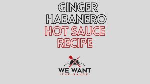 Ginger Habanero Hot Sauce Recipe
