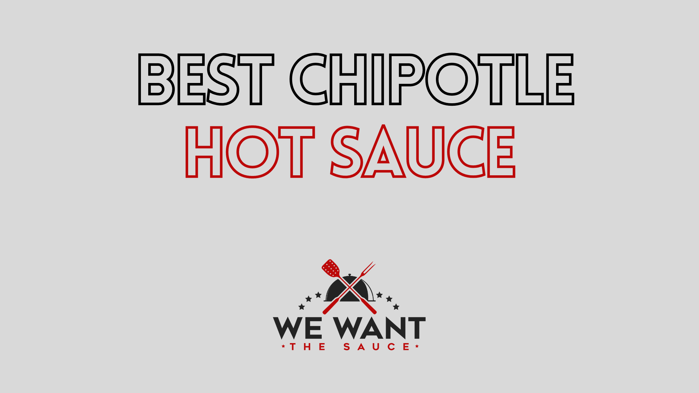 The Best Chipotle Hot Sauce You Simply Need To Try ⋆ We Want The Sauce
