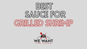 Best Sauce For Grilled Shrimp
