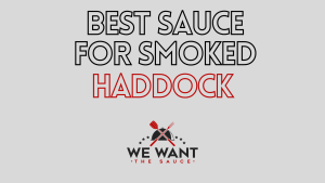 Best Sauces For Smoked Haddock