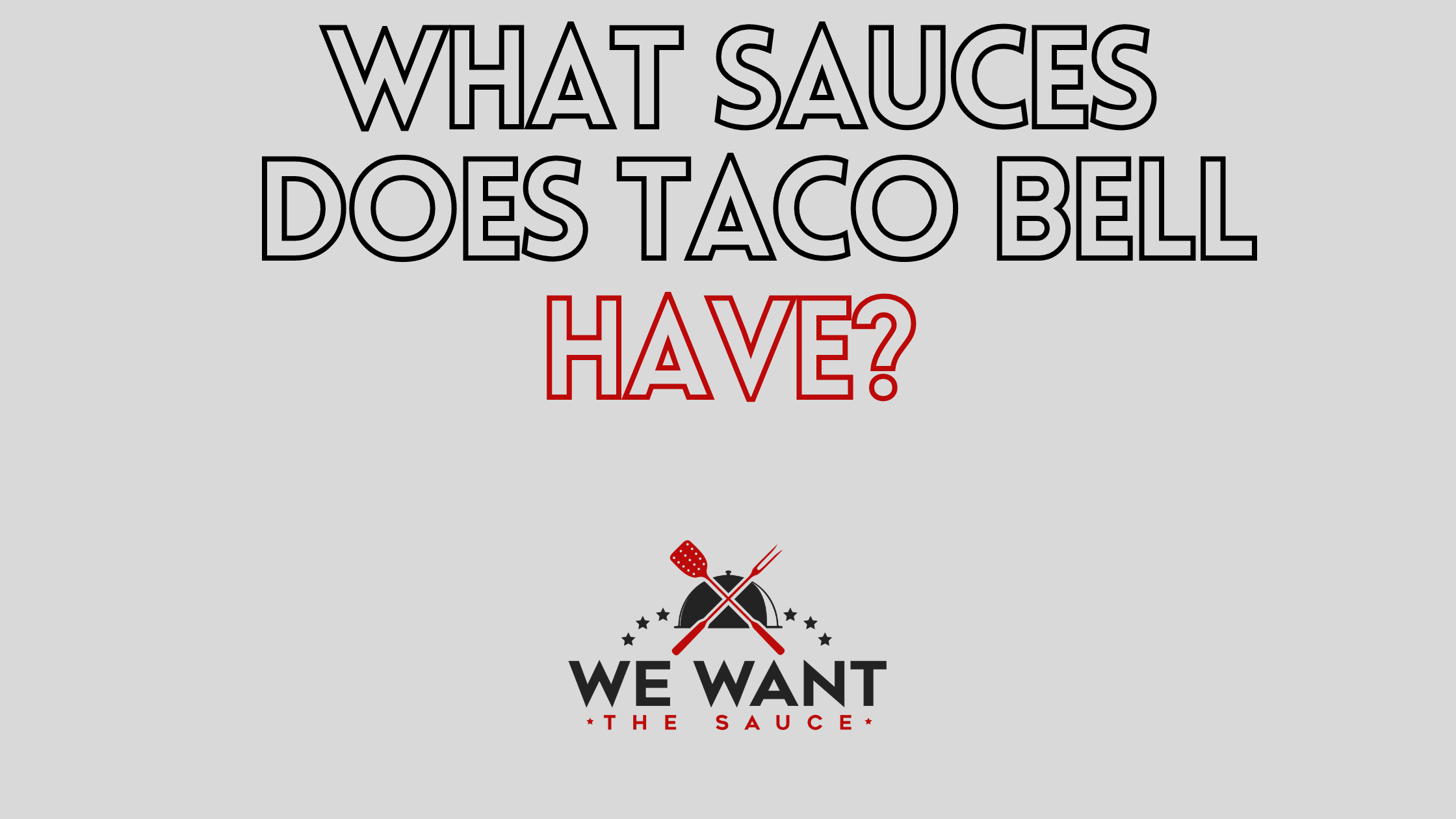 What Sauces Does Taco Bell Have? ⋆ We Want The Sauce