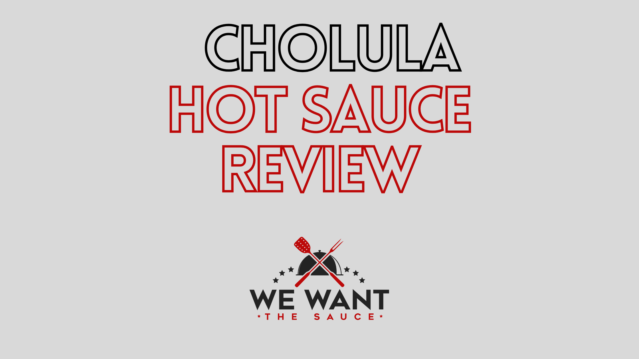 Cholula Hot Sauce Review How Spicy Is It?! ⋆ We Want The Sauce